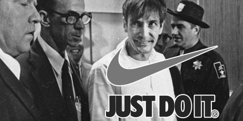 Знаменитый слоган NIKE - "Just do it" был придуман серийным убийцей.